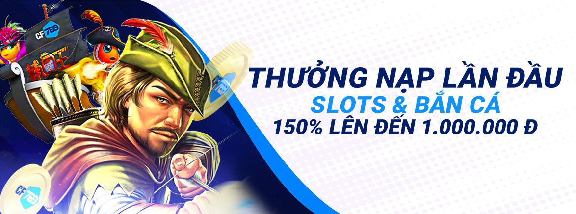 Thưởng Nạp Lần Đầu Slots & Bắn cá 150% lên đến 1.000.000 đ Thưởng Nạp Lần Đầu Slots & Bắn cá 150% lên đến 1.000.000 đ