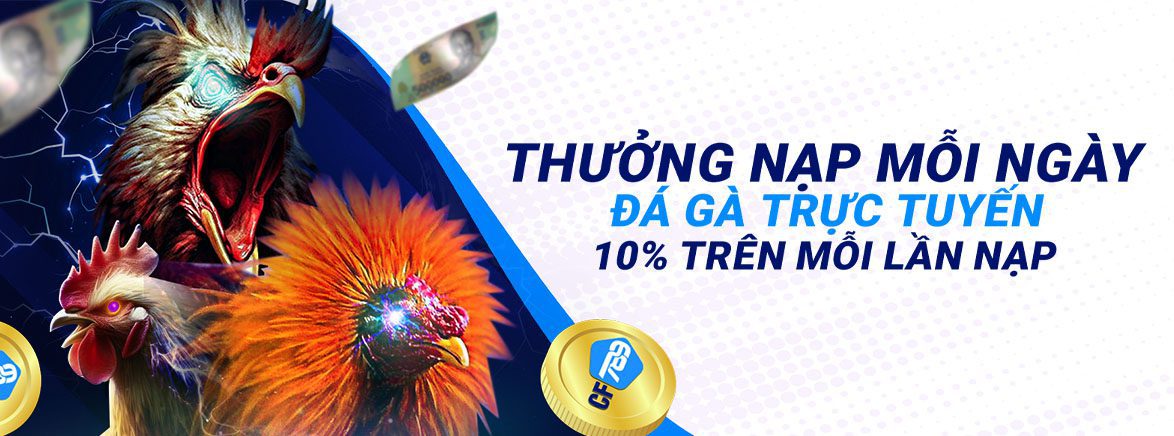 Thưởng Nạp Mỗi Ngày Đá gà trực tuyến 10% trên MỖI LẦN NẠP Thưởng Nạp Mỗi Ngày Đá gà trực tuyến 10% trên MỖI LẦN NẠP